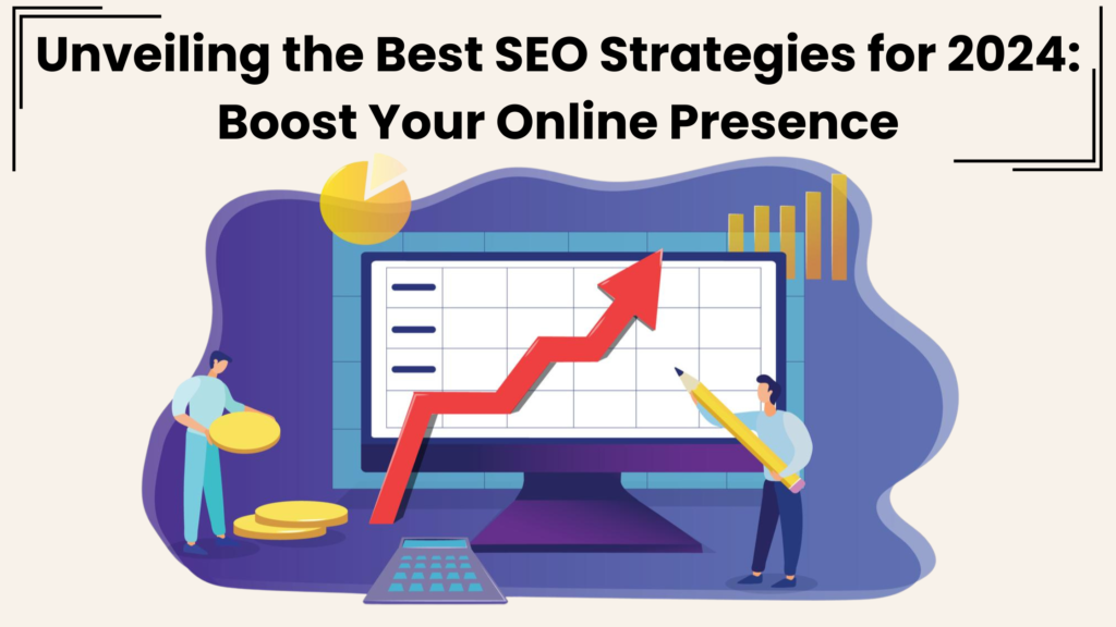 Best SEO Strategies for 2024: Boost Your Online Presence